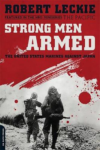 Cover image for Strong Men Armed (Media tie-in): The United States Marines Against Japan