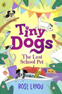 Cover image for Tiny Dogs: The Lost School Pet