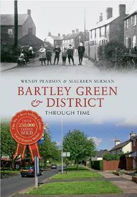 Cover image for Bartley Green & District Through Time