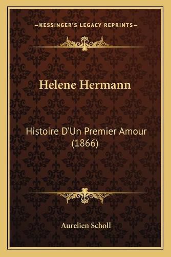 Helene Hermann: Histoire D'Un Premier Amour (1866)