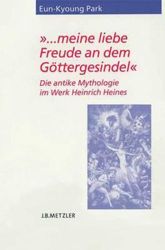 Cover image for ... meine liebe Freude an dem Goettergesindel: Die antike Mythologie im Werk Heinrich Heines