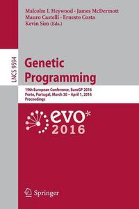 Cover image for Genetic Programming: 19th European Conference, EuroGP 2016, Porto, Portugal, March 30 - April 1, 2016, Proceedings