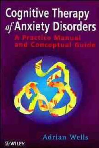 Cognitive Therapy of Anxiety: A Practice Manual and Conceptual Guide
