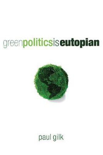 Cover image for Green Politics Is Eutopian: Essays in Anticipation of the Daughter