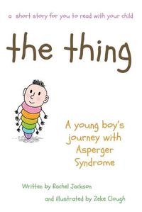 Cover image for The Thing - A Young Boy's Journey with Asperger Syndrome