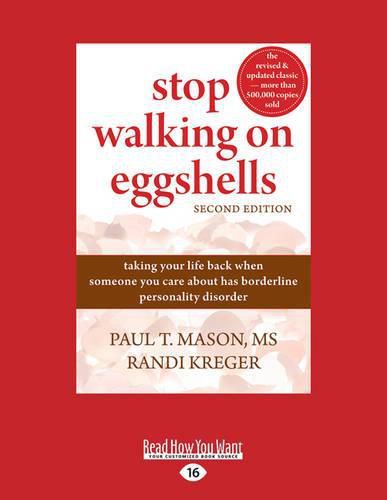 Cover image for Stop Walking on Eggshells (Second Edition): Taking Your Life Back When Someone You Care About Has Borderline Personality Disorder