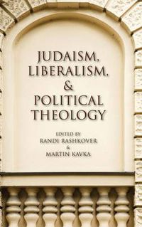 Cover image for Judaism, Liberalism, and Political Theology