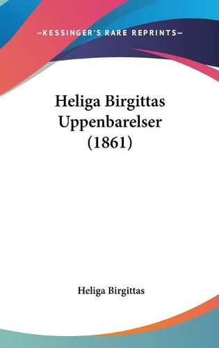 Cover image for Heliga Birgittas Uppenbarelser (1861)