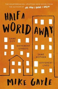 Cover image for Half a World Away: The heart-warming, heart-breaking Richard and Judy Book Club selection