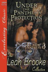 Cover image for Under the Panther's Protection [black Panthers 3] (Siren Publishing Everlasting Classic)