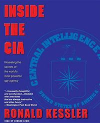 Cover image for Inside the CIA: Revealing the Secrets of the World's Most Powerful Spy Agency