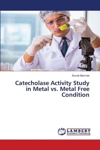 Cover image for Catecholase Activity Study in Metal vs. Metal Free Condition