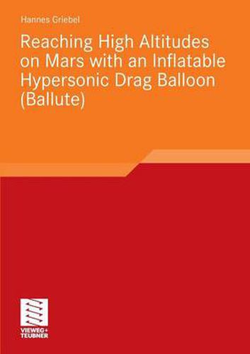 Cover image for Reaching High Altitudes on Mars with an Inflatable Hypersonic Drag Balloon