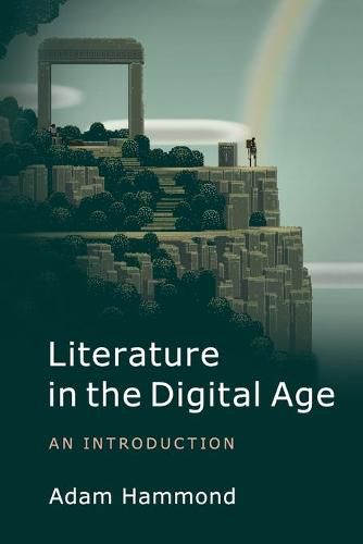 Cover image for Literature in the Digital Age: An Introduction