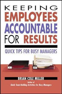 Cover image for Keeping Employees Accountable for Results: Quick Tips for Busy Managers