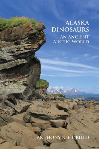 Cover image for Alaska Dinosaurs: An Ancient Arctic World