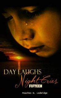 Cover image for Day Laughs Night Cries: Fifteen
