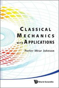 Cover image for Classical Mechanics With Applications