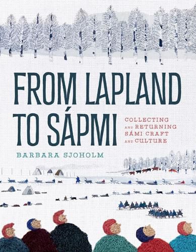 Cover image for From Lapland to Sapmi: Collecting and Returning Sami Craft and Culture