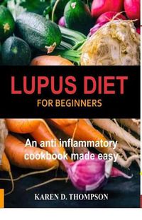 Cover image for Lupus Diet For Beginners