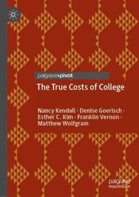 Cover image for The True Costs of College