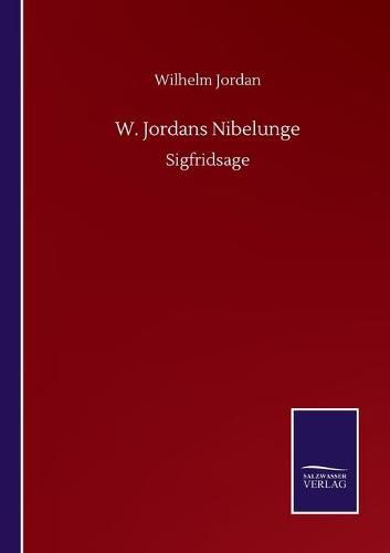 W. Jordans Nibelunge: Sigfridsage