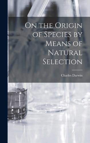 Cover image for On the Origin of Species by Means of Natural Selection