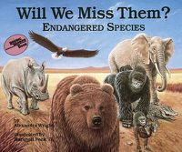 Cover image for Will We Miss Them?: Endangered Species