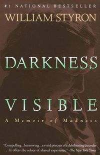 Cover image for Darkness Visible: A Memoir of Madness