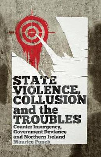 Cover image for State Violence, Collusion and the Troubles: Counter Insurgency, Government Deviance and Northern Ireland