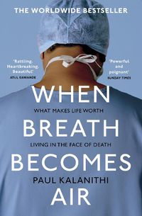 Cover image for When Breath Becomes Air: THE MILLION COPY BESTSELLER