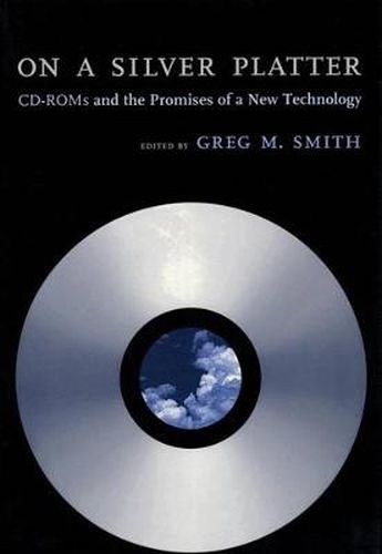 Cover image for On a Silver Platter: CD-ROMs and the Promises of a New Technology