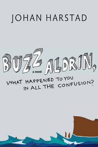 Cover image for Buzz Aldrin, What Happened To You In All The Confusion?