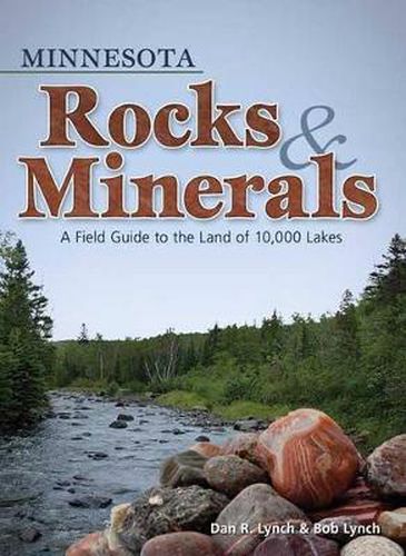 Cover image for Minnesota Rocks & Minerals: A Field Guide to the Land of 10,000 Lakes