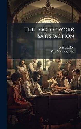 Cover image for The Loci of Work Satisfaction