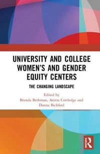 Cover image for University and College Women's and Gender Equity Centers: The Changing Landscape