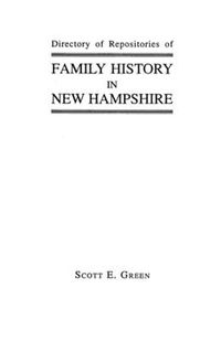 Cover image for Directory of Repositories of Family History in New Hampshire