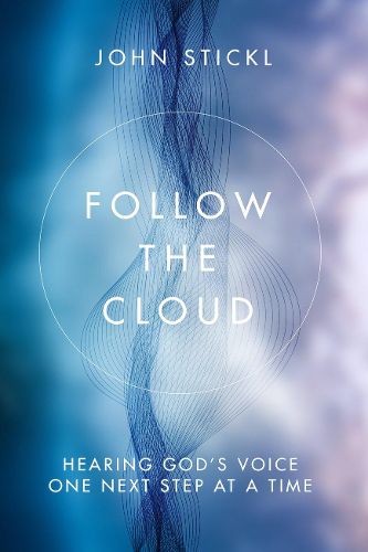 Cover image for Follow the Cloud: Hearing God's Voice One Next Step at a Time