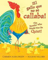 Cover image for The Rooster Who Would Not Be Quiet! / El gallo que no se callaba!