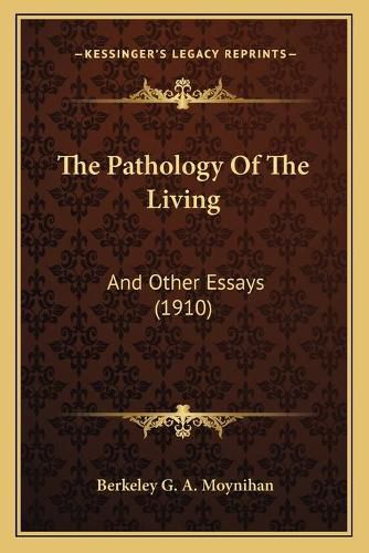 Cover image for The Pathology of the Living: And Other Essays (1910)