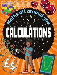 Cover image for Maths All Around You: Calculations