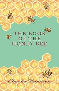 Cover image for The Book of the Honey Bee