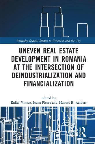 Cover image for Uneven Real Estate Development in Romania at the Intersection of Deindustrialization and Financialization