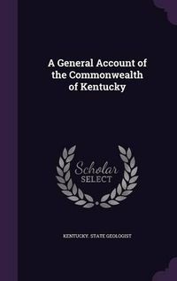 Cover image for A General Account of the Commonwealth of Kentucky