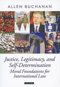 Cover image for Justice, Legitimacy, and Self-Determination: Moral Foundations for International Law