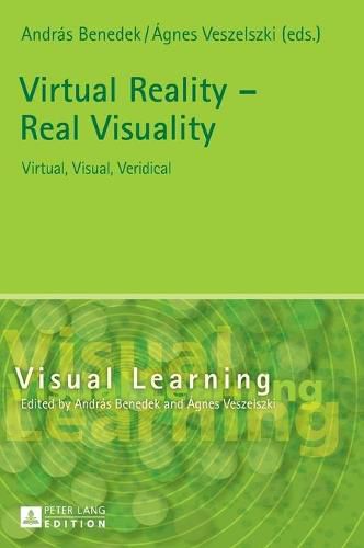 Cover image for Virtual Reality - Real Visuality: Virtual, Visual, Veridical