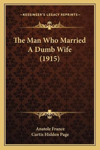 Cover image for The Man Who Married a Dumb Wife (1915)