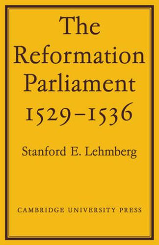 Cover image for The Reformation Parliament 1529-1536