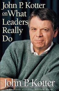Cover image for John P. Kotter on What Leaders Really Do