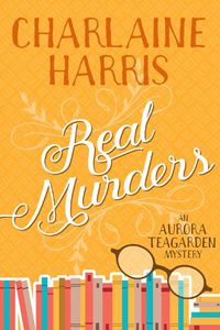 Cover image for Real Murders: An Aurora Teagarden Mystery